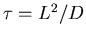 $\tau = L^2/D$