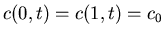 $c(0,t) = c(1,t) = c_0$