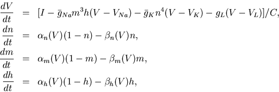 \begin{eqnarray*}
\frac{dV}{dt} &=& [I - \bar{g}_{Na} m^3 h (V-V_{Na}) - \bar{g}...
...m(V) m, \\
\frac{dh}{dt} &=& \alpha_h(V) (1-h) - \beta_h(V) h,
\end{eqnarray*}
