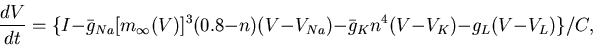\begin{displaymath}
\frac{dV}{dt} = \{I - \bar{g}_{Na} [m_\infty(V)]^3 (0.8-n) (V-V_{Na}) - \bar{g}_K n^4 (V-V_K) - g_L (V-V_L)\}/C,
\end{displaymath}
