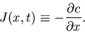 \begin{displaymath}
J(x,t) \equiv -\frac{\partial c}{\partial x}.
\end{displaymath}