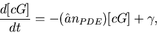 \begin{displaymath}
\frac{d [cG]}{dt} = -(\hat{a} n_{PDE}) [cG] + \gamma,
\end{displaymath}
